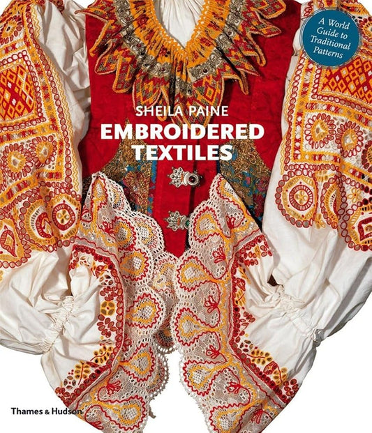Embroidered Textiles: A World Guide to Traditional Patterns cover image