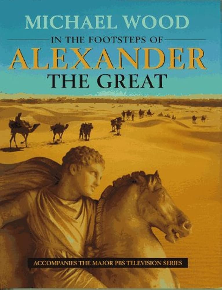 In the Footsteps of Alexander The Great: A Journey from Greece to Asia cover image