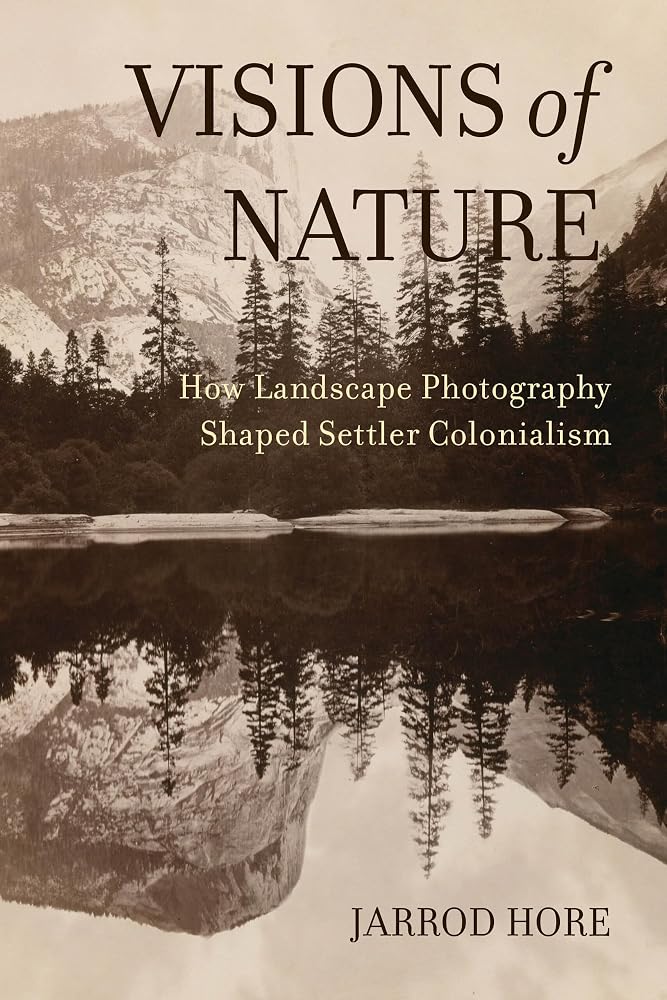 Visions of Nature: How Landscape Photography Shaped Settler Colonialism cover image