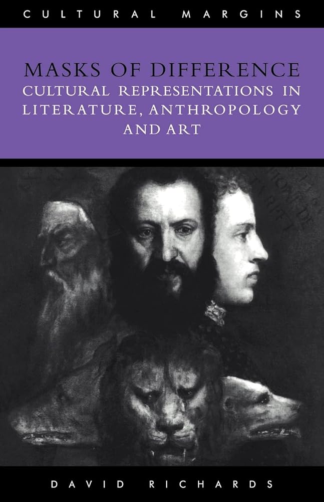 Masks of Difference: Cultural Representations in Literature, Anthropology and Art (Cultural Margins, Series Number 2) cover image