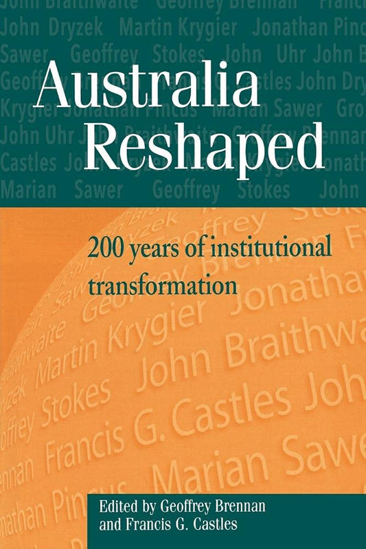 Australia Reshaped: 200 Years of Institutional Transformation (Reshaping Australian Institutions) cover image