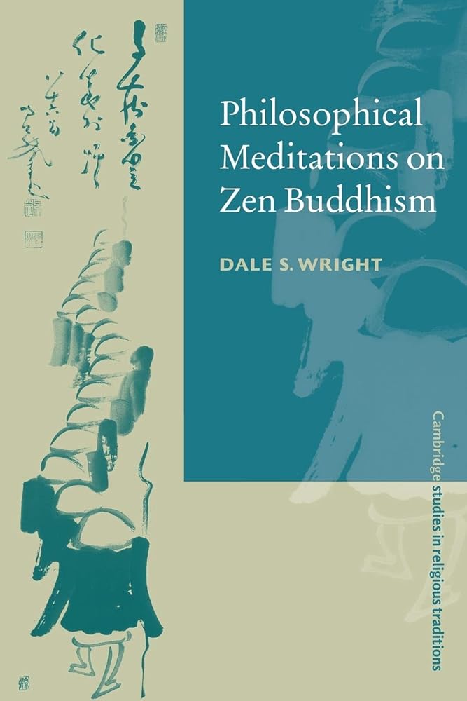 Philosophical Meditations on Zen Buddhism (Cambridge Studies in Religious Traditions, Series Number 13) cover image