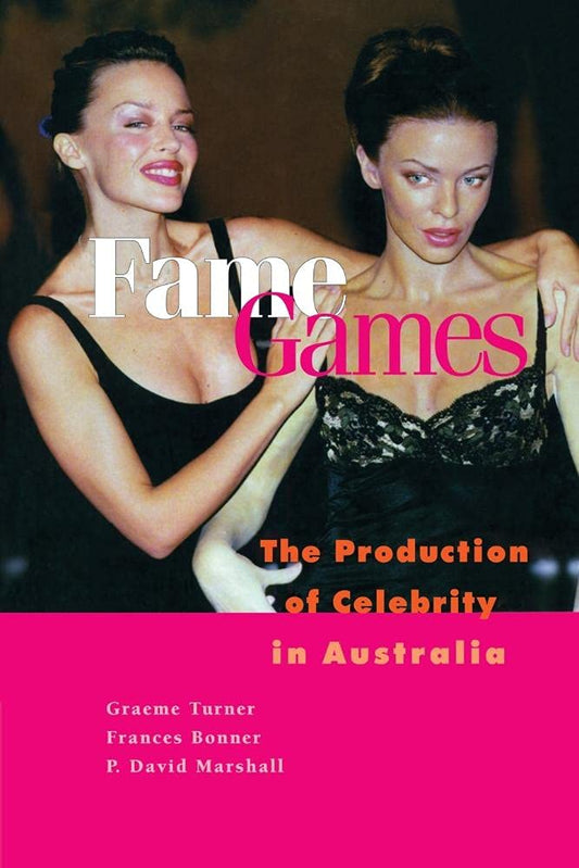 Fame Games: The Production of Celebrity in Australia cover image
