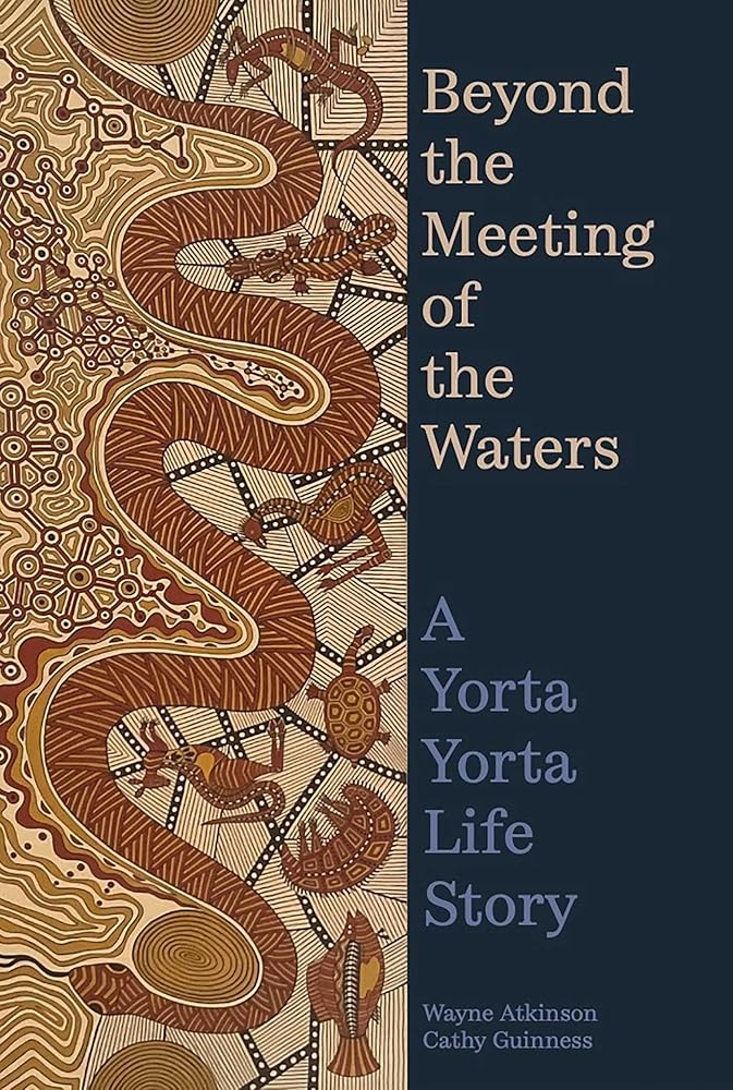 Beyond the Meeting of the Waters: A Yorta Yorta Life Story cover image
