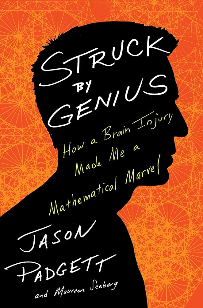 Struck by Genius: How a Brain Injury Made Me a Mathematical Marvel cover image