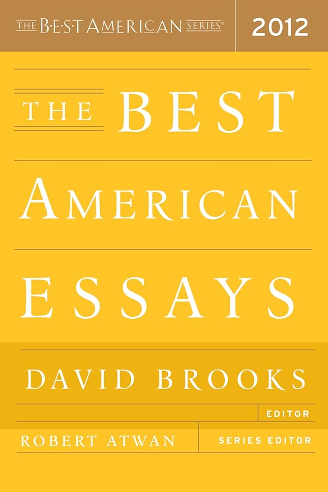 The Best American Essays 2012: The Premier Annual Collection―Finest Literary Essays from Top Magazines cover image