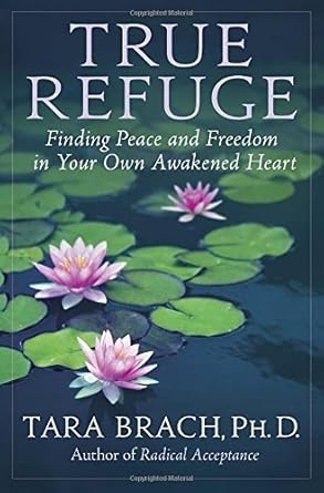 True Refuge: Finding Peace and Freedom in Your Own Awakened Heart cover image