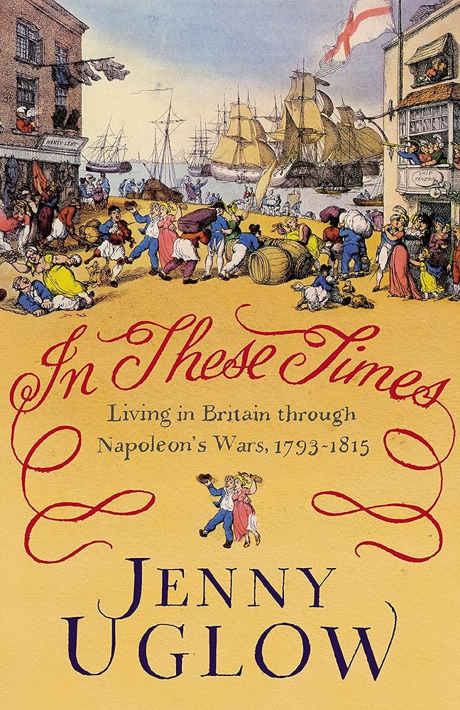 In These Times: Living in Britain through Napoleon's Wars, 1793-1815 cover image