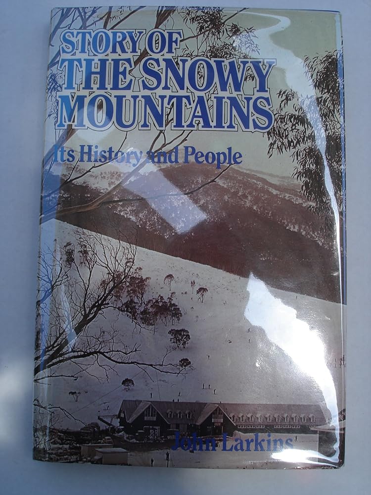 Story of the Snowy Mountains: Its history and people cover image