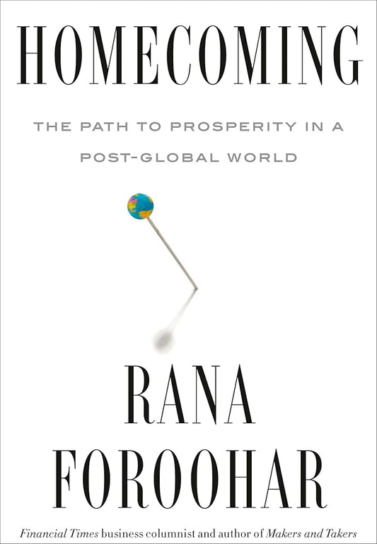 Homecoming: The Path to Prosperity in a Post-Global World cover image