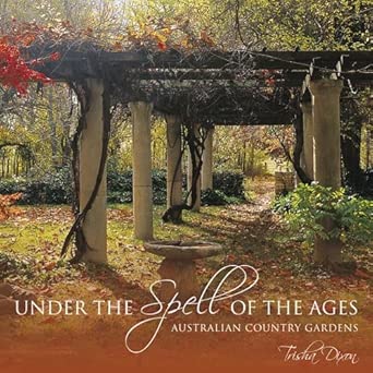 Under the Spell of the Ages: Australian Country Gardens cover image