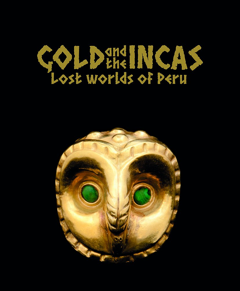 Gold and the Incas: Lost Worlds of Peru cover image