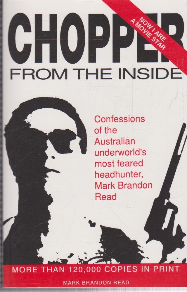 Chopper, from the inside: The confessions of Mark Brandon Read cover image