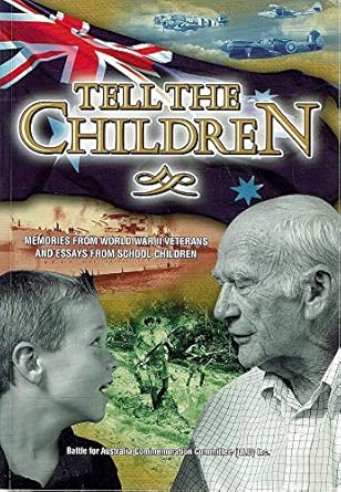 Tell the Children: Memories from World War II Veterans and Essays from School Children cover image