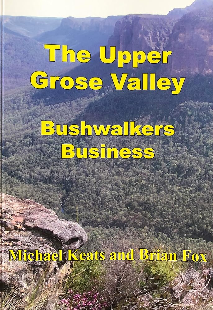The Upper Grose Valley: Bushwalkers Business cover image