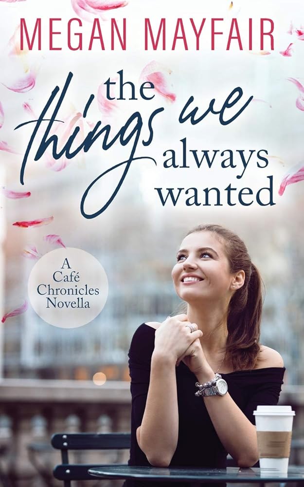 The Things We Always Wanted (The Café Chronicles) cover image