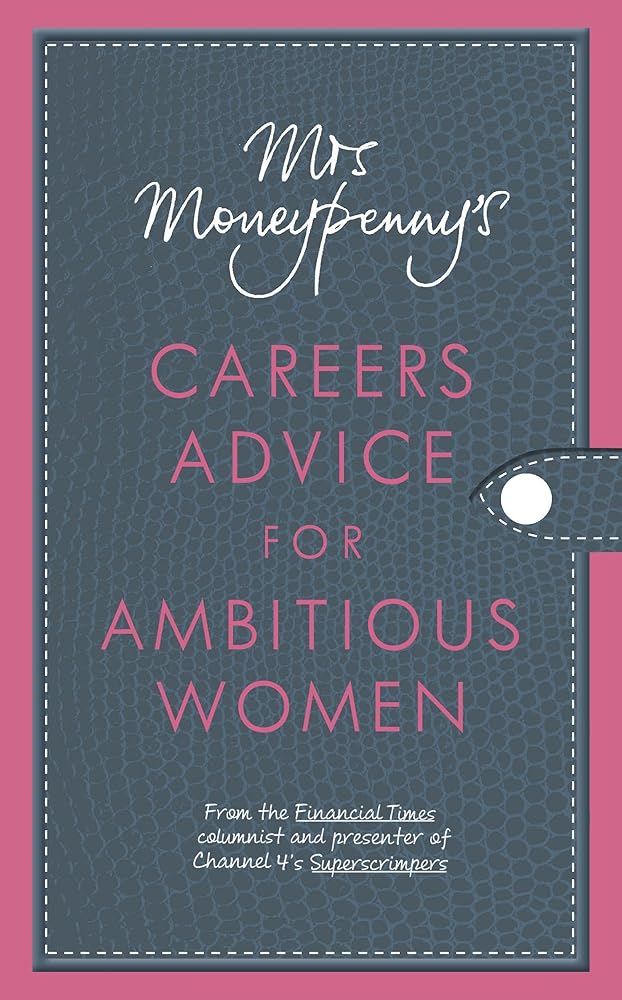 Mrs Moneypenny's Careers Advice for Ambitious Women cover image