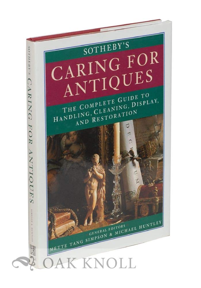 Sotheby's Caring for Antiques: The Complete Guide to Handling, Cleaning, Display and Restoration cover image