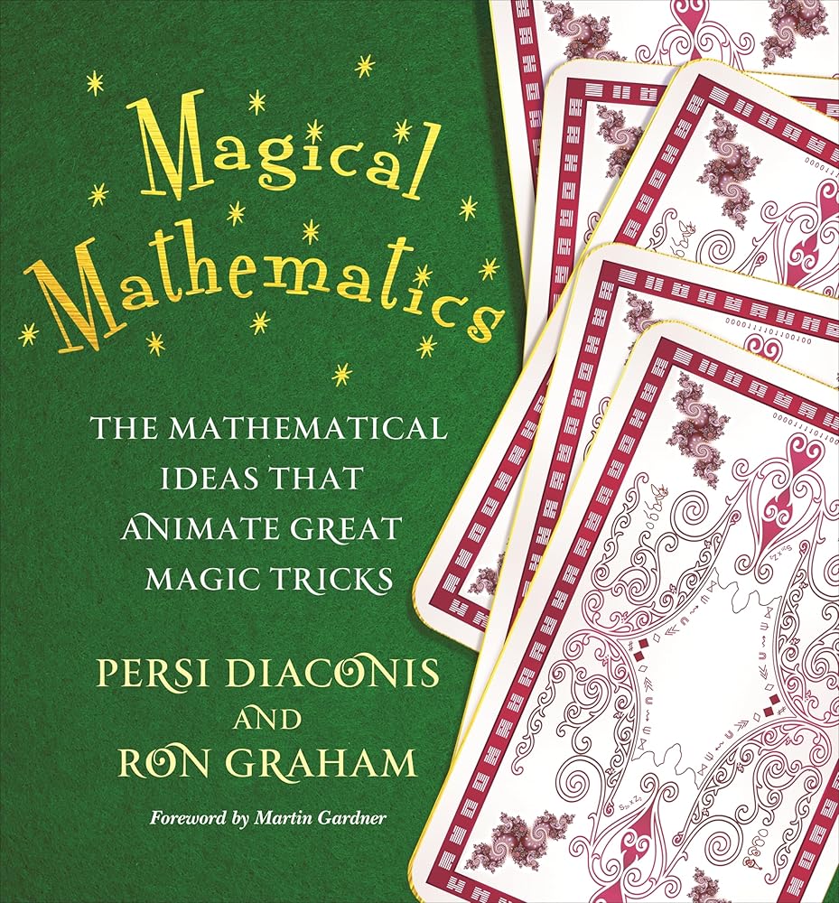 Magical Mathematics: The Mathematical Ideas That Animate Great Magic Tricks cover image
