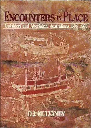 Encounters in Place: Outsiders and Aboriginal Australians, 1606-1985 cover image