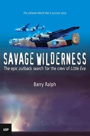 Savage Wilderness: The Epic Outback Search For The Crew Of Little Eva cover image
