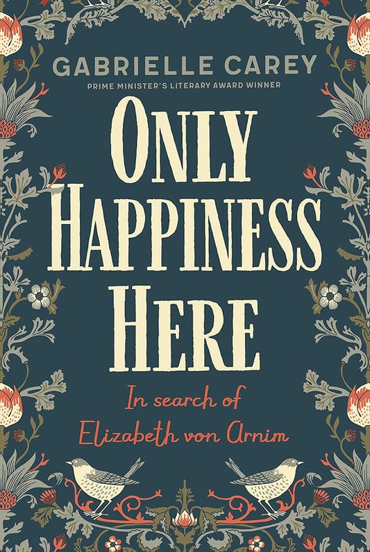 Only Happiness Here: In Search of Elizabeth von Arnim cover image