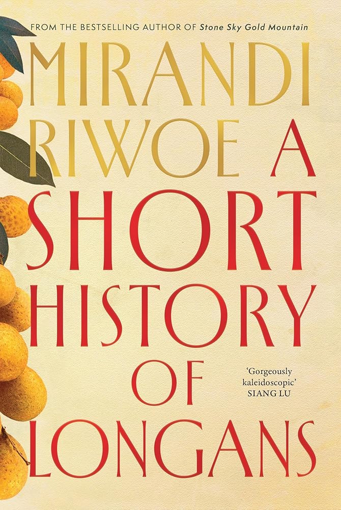 A Short History of Longans: A dazzling novel from the award-winning author of Stone Sky Gold Mountain cover image