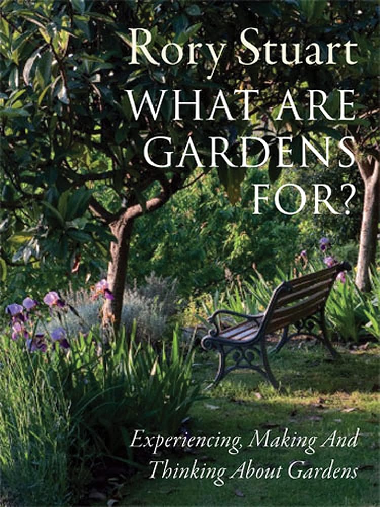 What Are Gardens For?: Experiencing, Making and Thinking About Gardens cover image