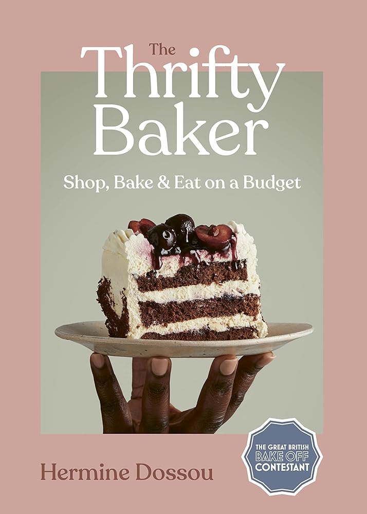 The Thrifty Baker: Shop, Bake & Eat on a Budget cover image