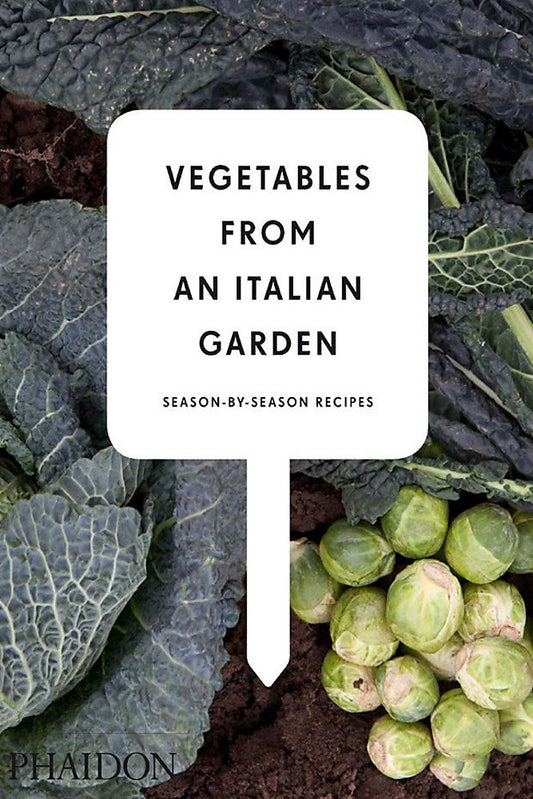 Vegetables from an Italian Garden: Season-By-Season Recipes cover image