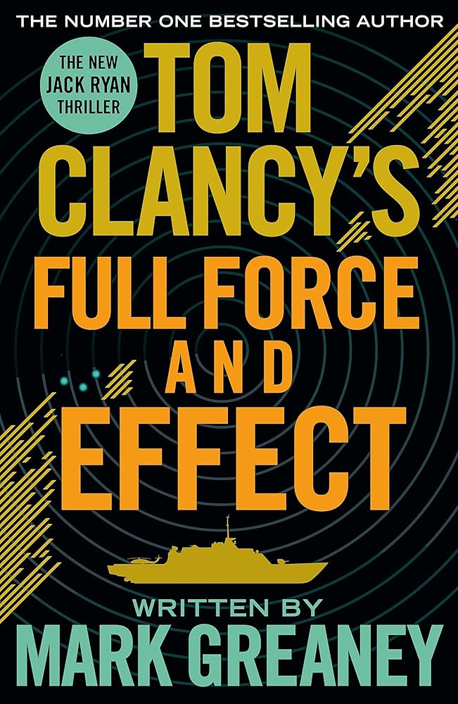 Tom Clancy's Full Force and Effect [Hardcover] Greaney, Mark cover image