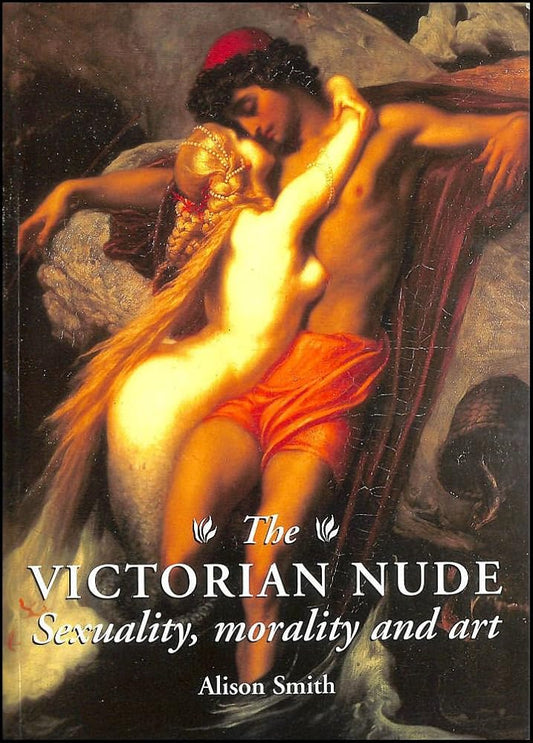 The Victorian Nude: Sexuality, Morality, and Art cover image