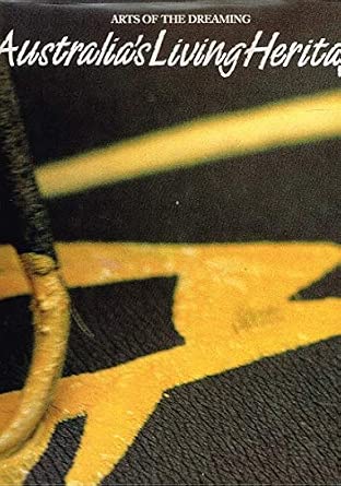 Arts of The Dreaming; Australias Living Heritage cover image