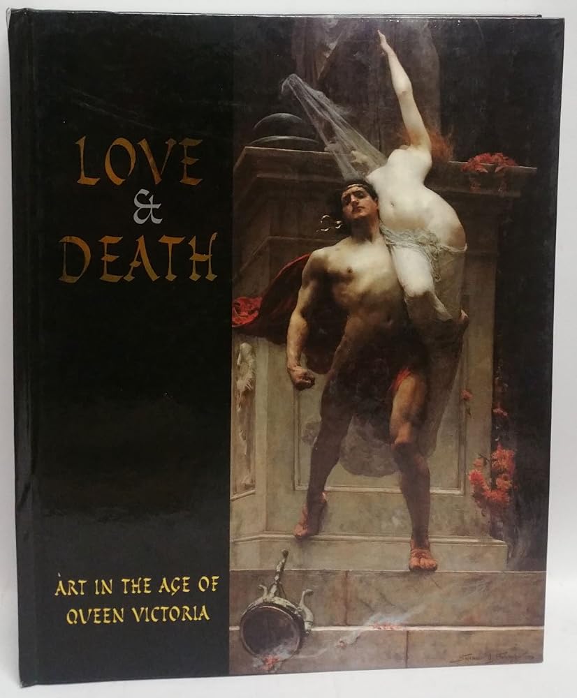 Love and Death: Art in the Age of Queen Victoria cover image
