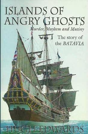 Islands of Angry Ghosts: Murder, Mayhem and Mutiny: The Story of the Batavia cover image