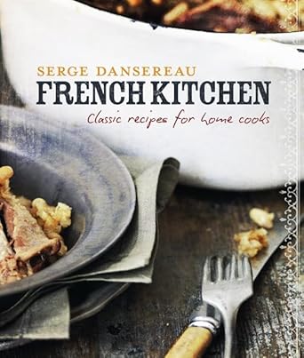 French Kitchen: Classic Recipes for Home Cooks cover image