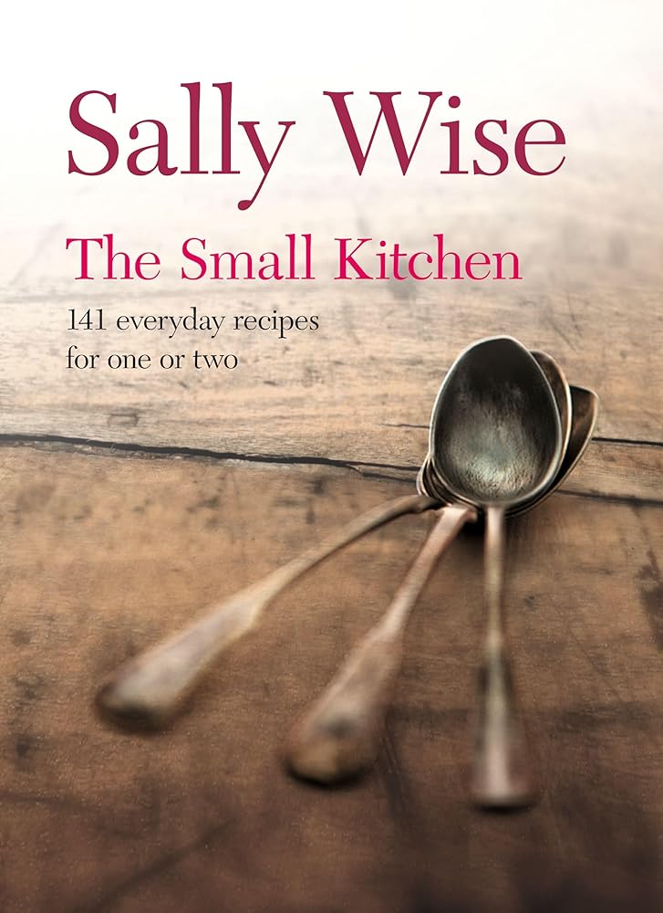 The Small Kitchen: 141 Everyday Recipes for One Or Two cover image