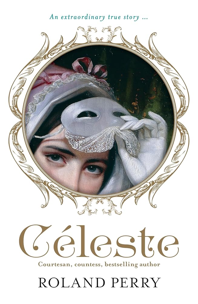 Celeste: The Parisian Courtesan Who Became a Countess and Bestselling Writer cover image