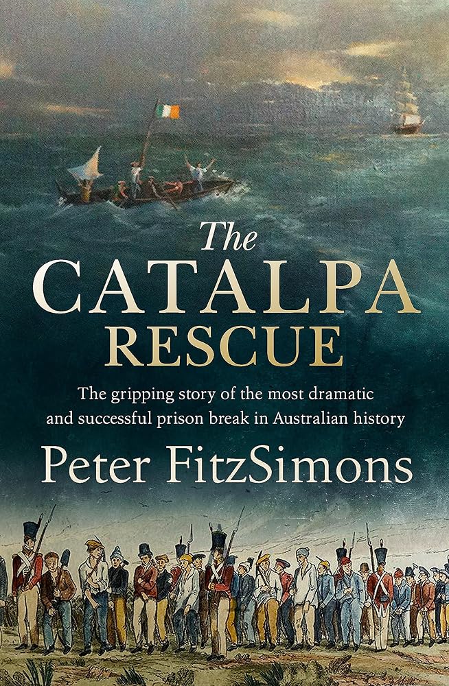 The Catalpa Rescue: The gripping story of the most dramatic and successful prison break in Australian history cover image