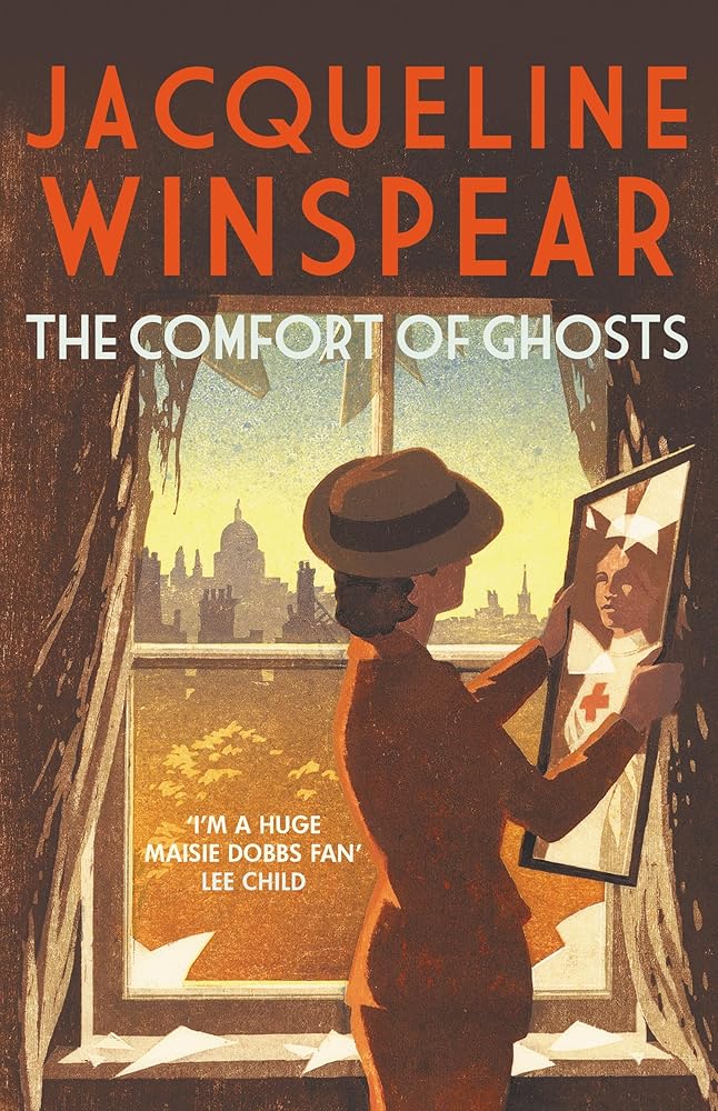 The Comfort of Ghosts: Maisie Dobbs returns for a final time in the bestselling mystery series cover image