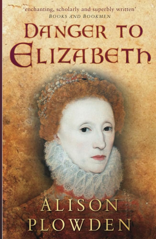 Danger to Elizabeth: The Catholics Under Elizabeth I (Elizabethan Quartet 2) cover image