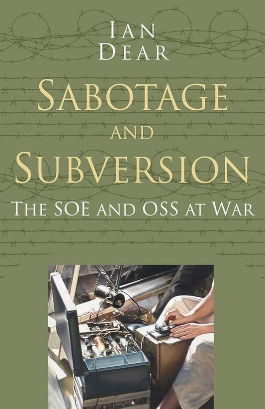 Sabotage and Subversion: The soe and oss at war (Classic Histories Series) cover image