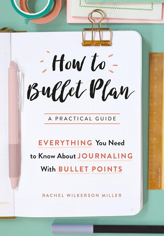 How to Bullet Plan: Everything You Need to Know About Journaling with Bullet Points cover image