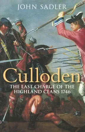 Culloden: The Last Charge of the Highland Clans 1746 cover image