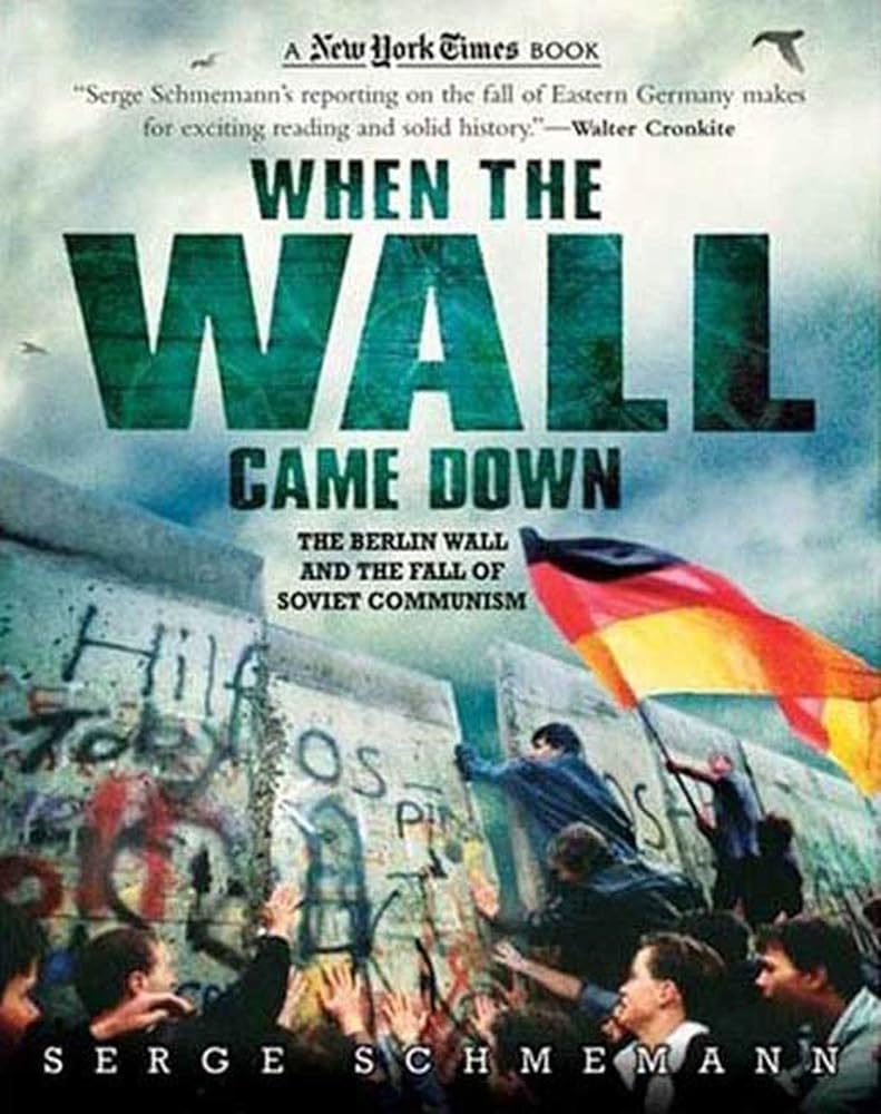 New York Times When the Wall Came Down: The Berlin Wall and the Fall of Soviet Communism (New York Times Books) cover image
