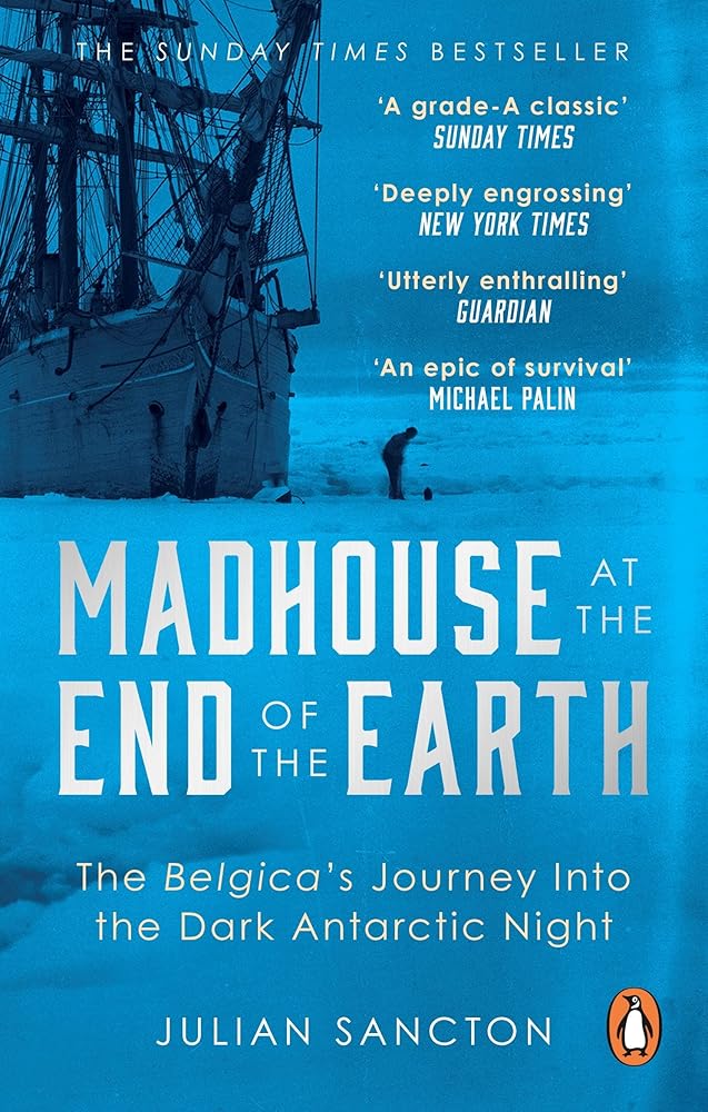 Madhouse at the End of the Earth: The Belgica’s Journey into the Dark Antarctic Night cover image