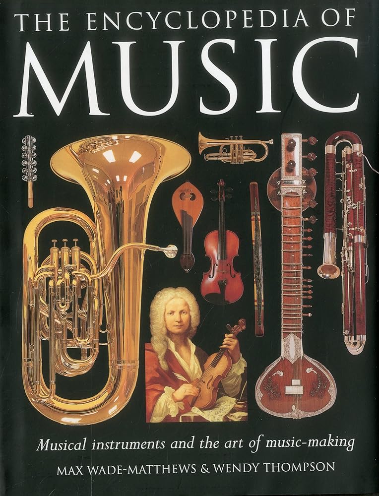 The Encyclopedia of Music: Musical instruments and the art of music-making cover image