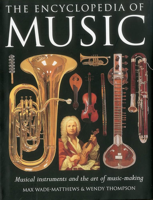 The Encyclopedia of Music: Musical instruments and the art of music-making cover image