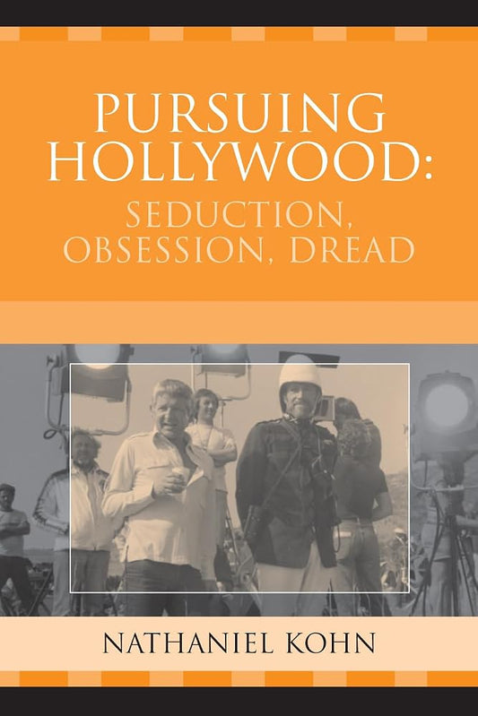 Pursuing Hollywood: Seduction, Obsession, Dread (Crossroads in Qualitative Inquiry) cover image
