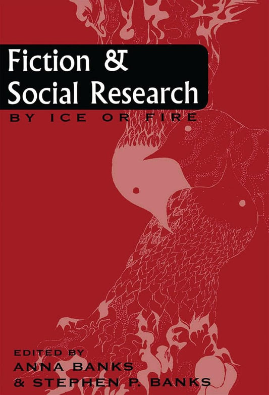 Fiction and Social Research: By Ice or Fire (Ethnographic Alternatives) cover image